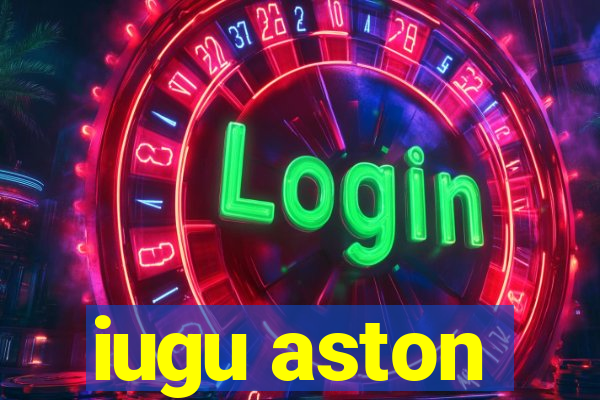 iugu aston